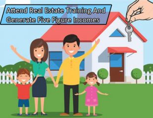 Attend Real Estate Training And Generate Five Figure Incomes